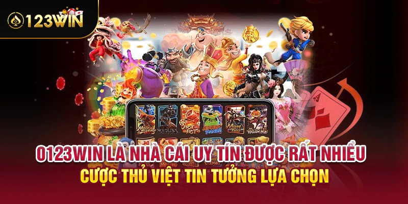 0123WIN là nhà cái uy tín được rất nhiều cược thủ Việt tin tưởng lựa chọn