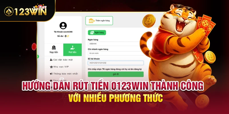 Hướng dẫn rút tiền 0123WIN thành côn với nhiều phương thức